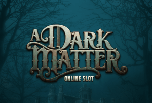 Microgaming announces the arrival of its brand-new A Dark Matter slot.