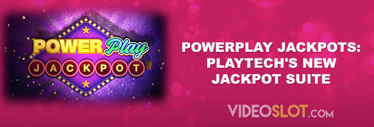 PowerPlay Jackpots Playtech's New Jackpot Suite