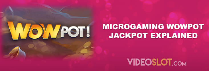 Microgaming WowPot Jackpot Explained
