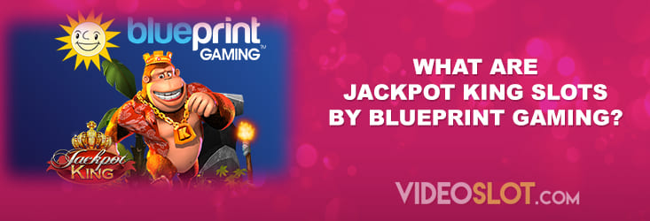 All about Jackpot King Slots by Blueprint Gaming