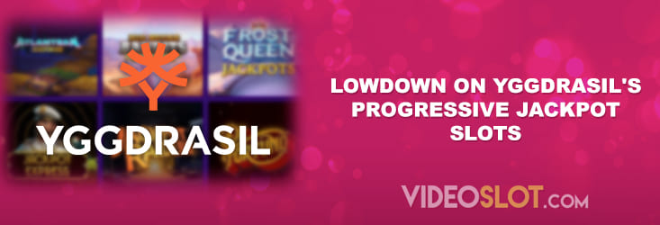 Yggdrasil Has Several Progressive Jackpot Slots