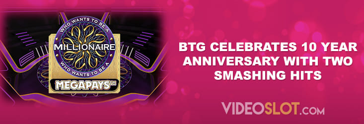 Big Time Gaming marks its tenth anniversary with two big video slot hits.