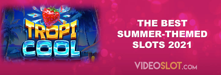 Selection of best summer-themed slot releases of 2021